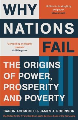  「Why Nations Fail」: 壮大な文明の興亡を解き明かす、歴史と経済学の革新